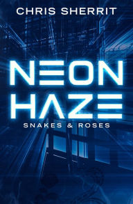 Title: Neon Haze, Author: Chris Sherrit