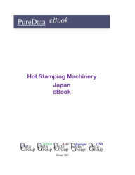 Title: Hot Stamping Machinery in Japan, Author: Editorial DataGroup Asia