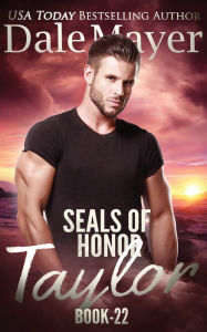 Title: SEALs of Honor: Taylor, Author: Dale Mayer