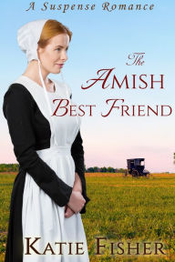 Title: The Amish Best Friend, Author: Katie Fisher