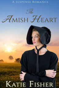 Title: The Amish Heart, Author: Katie Fisher