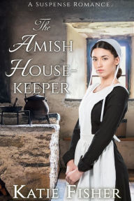 Title: The Amish Housekeeper, Author: Katie Fisher