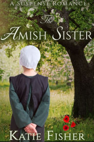 Title: The Amish Sister, Author: Katie Fisher