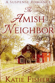 Title: The Amish Neighbor, Author: Katie Fisher