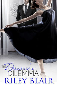 Title: The Dancer's Dilemma, Author: Riley Blair