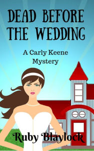 Title: Dead Before the Wedding, Author: Ruby Blaylock