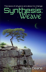 Title: Synthesis:Weave, Author: Rexx Deane