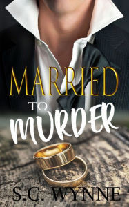Title: Married To Murder, Author: S.C. Wynne