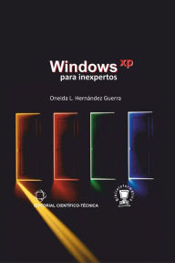 Title: Windows XP para inexpertos, Author: Oneida L. Hernandez Guerra