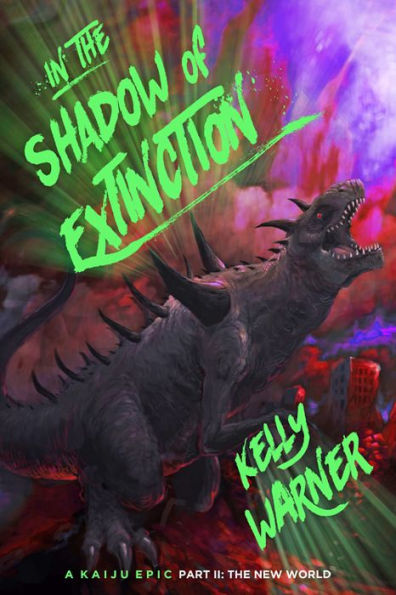 In the Shadow of Extinction: A Kaiju Epic - Part II: The New World