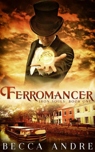 Ferromancer: Iron Souls, Book One
