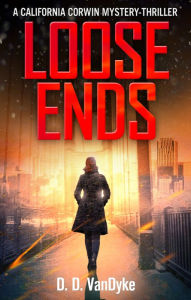 Title: Loose Ends - Cal Corwin, Private Eye, Book 1, Author: D. D. VanDyke
