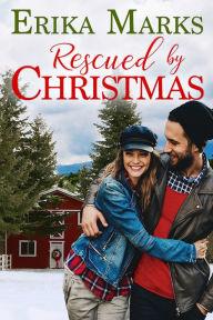 Title: Rescued by Christmas, Author: Erika Marks