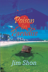 Title: Poison in Paradise, Author: Jim Shon