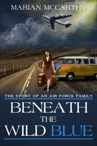 Title: Beneath the Wild Blue, Author: Marian McCarthy