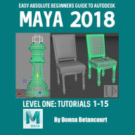 Title: Easy Absolute Beginners Guide to Autodesk Maya 2018, Author: Donna Betancourt