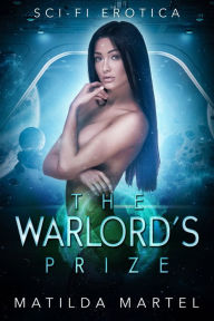 Title: The Warlord's Prize, Author: Matilda Martel