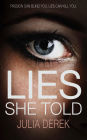 Lies She Told: A psychological thriller with a mind-blowing twist