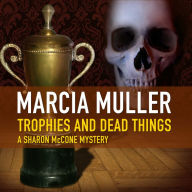 Title: Trophies and Dead Things (Sharon McCone Series #10), Author: Marcia Muller