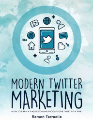 Title: Modern Twitter Marketing, Author: Ramon Tarruella