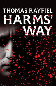 Title: Harms' Way, Author: Thomas Rayfiel