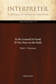 Title: To Be Learned Is Good, If One Stays on the Rails, Author: Paul C. Peterson