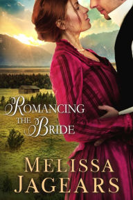 Title: Romancing the Bride, Author: Melissa Jagears