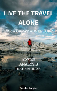 Title: Live the travel alone, Author: Nicolas Forgue