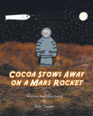 Title: Cocoa Stows Away on a Mars Rocket, Author: Bebe Proctor