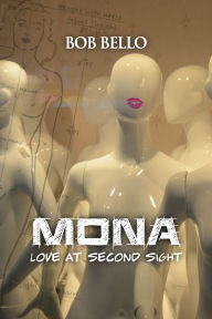 Title: Mona: Love From Second Sight, Author: Bob Bello