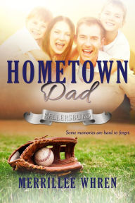 Title: Hometown Dad: Contemporary Christian Romance, Author: Merrillee Whren