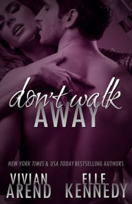 Title: Don't Walk Away (DreamMakers, #3), Author: Vivian Arend