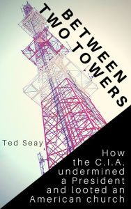 Title: Between Two Towers, Author: Ted Seay