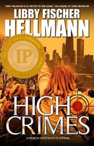 Title: High Crimes: A Georgia Davis Novel of Suspense, Author: Libby Fischer Hellmann