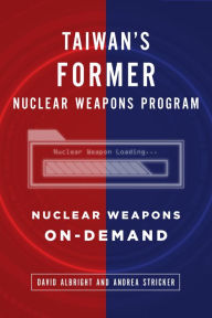 Title: Taiwan's Former Nuclear Weapons Program, Author: David Albright