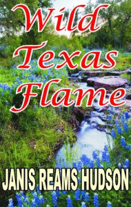 Title: Wild Texas Flame, Author: Janis Reams Hudson