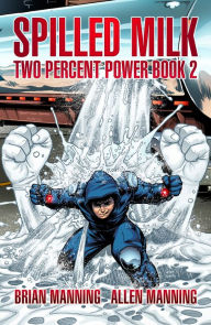 Title: Two Percent Power: Spilled Milk, Author: Brian Manning