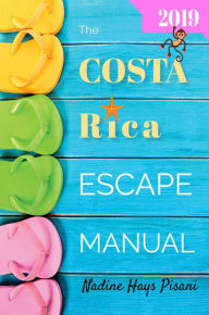 Title: The Costa Rica Escape Manual 2019, Author: Nadine Hays Pisani