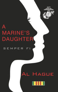 Title: A Marine's Daughter, Author: Al Hague