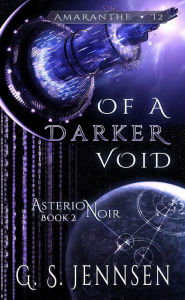 Title: Of A Darker Void: Asterion Noir Book 2, Author: G. S. Jennsen