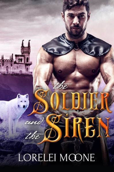 The Soldier and the Siren (A Wolf Shifter Fantasy Romance)