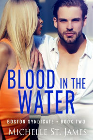 Title: Blood in the Water: A Second Chance Dark Mafia Romance, Author: Michelle St. James