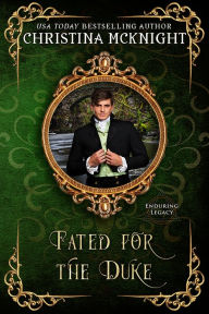 Title: Fated For The Duke, Author: Christina McKnight
