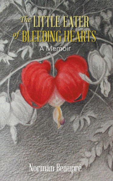 The Little Eater of Bleeding Hearts: A Memoir