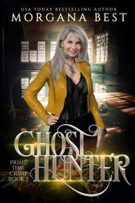 Title: Ghost Hunter: Paranormal Cozy Mystery with Older Sleuth, Author: Morgana Best