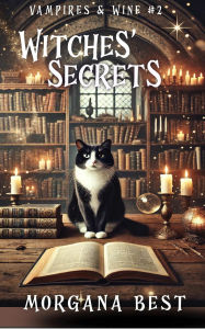 Title: Witches' Secrets: Paranormal Cozy Mystery, Author: Morgana Best