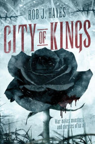 Title: City of Kings, Author: Rob J. Hayes
