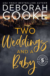 Title: Two Weddings & a Baby, Author: Deborah Cooke