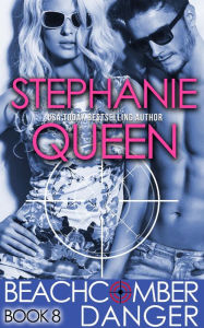 Title: Beachcomber Danger (Beachcomber Investigations Series #8), Author: Stephanie Queen