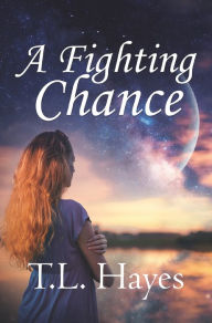 Title: A Fighting Chance, Author: T. L. Hayes